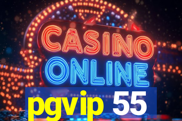 pgvip 55